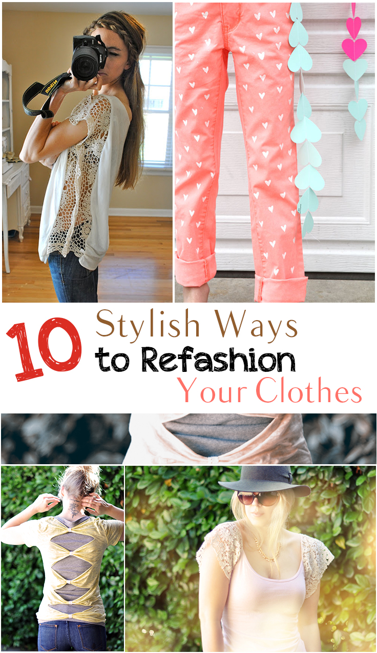 10 Stylish Ways to Refashion Your Clothes