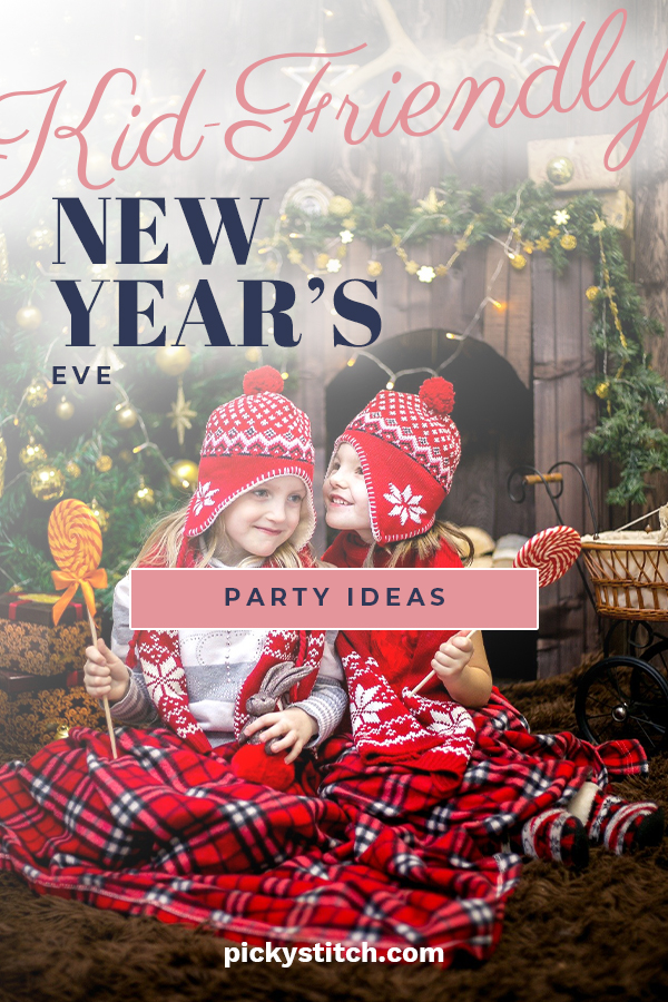 Kid Friendly New Year&#039;s Eve Party Ideas • Picky Stitch