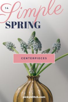 14 Simple Spring Centerpieces • Picky Stitch