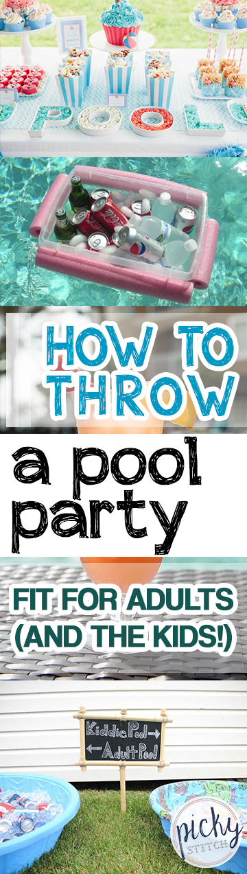 How to Throw a Pool Party Fit for Adults (and the Kids!) • Picky Stitch