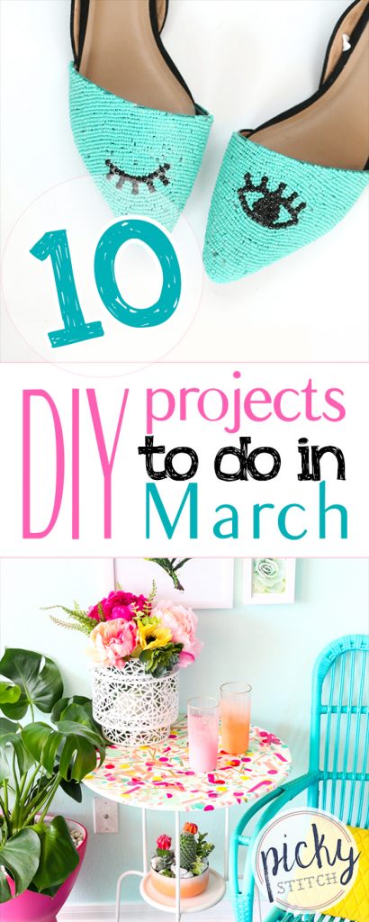 10 DIY Projects to Do in March| DIY Projects, DIY Projects for the Home, DIY Projects to Sell, Spring DIY, Spring DIY Decor, Spring Crafts, Spring Crafts to Sell 