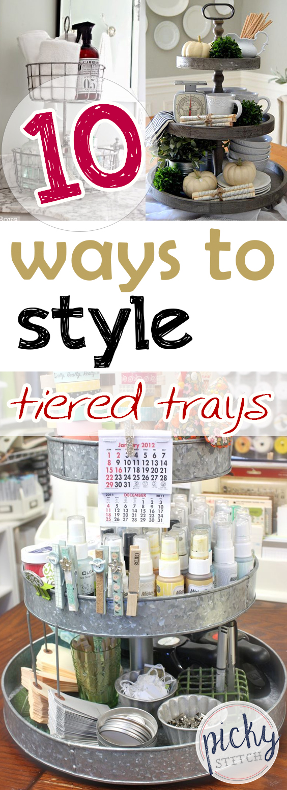 10 Ways to Style Tiered Trays • Picky Stitch