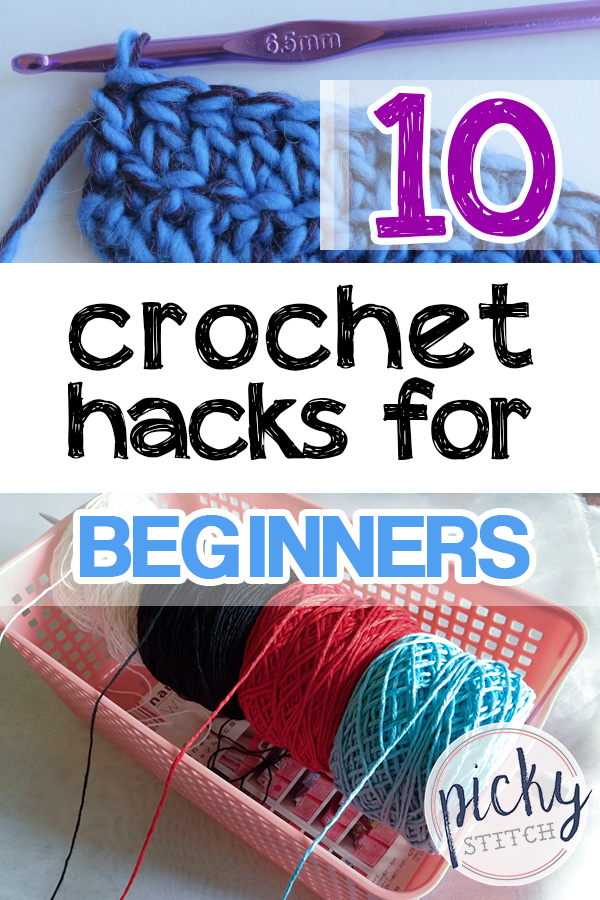 10 Crochet Hacks for Beginners • Picky Stitch