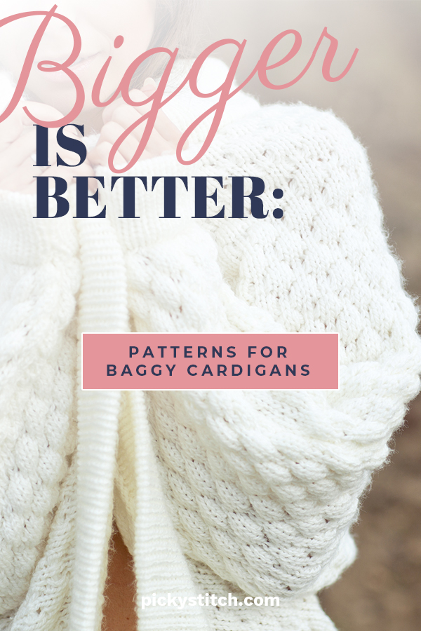 When it comes to sweaters, bigger is better. Here are some amazing patterns for baggy cardigans that are perfect for Fall