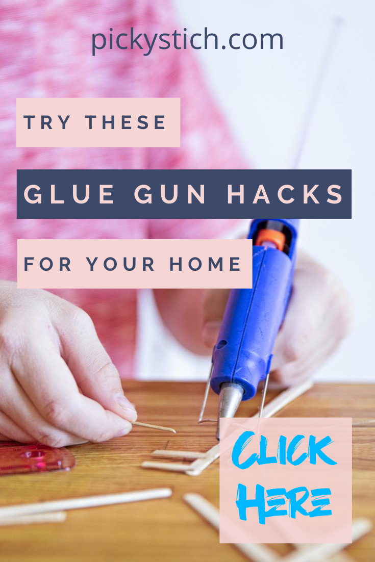 There are some surprising uses for glue guns, you haven't thought of.  Visit pickystitch.com to learn the many uses of glue guns around the house. While you are there, subscribe to the blog for free ideas about all types of DIY crafts etc. #gluegunhacks #hacks #pickystitchblog