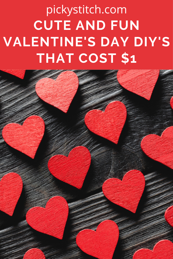 Pickystitch.com will have you creating your best DIY projects yet! Making things yourself for Valentine's Day is fun and creative! It can also be super cheap with these one dollar Valentine's Day DIY ideas!